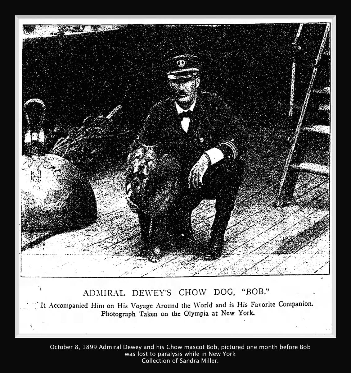 Admiral Dewey and Bob photograph Oct 8 1899 one month before Bob died . On Olympia in New York